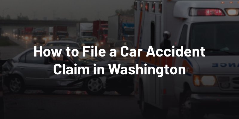 How to file a car accident claim in washington