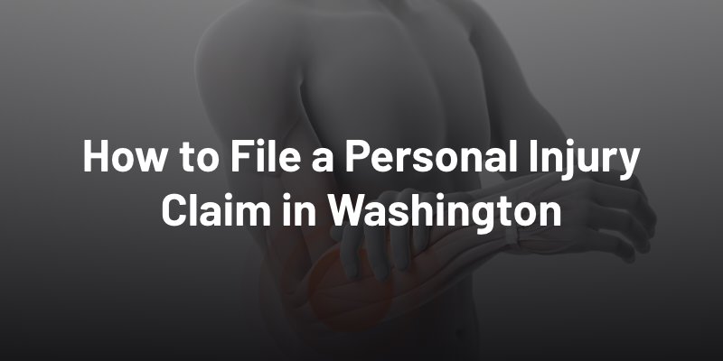How to file a personal injury claim in Washington