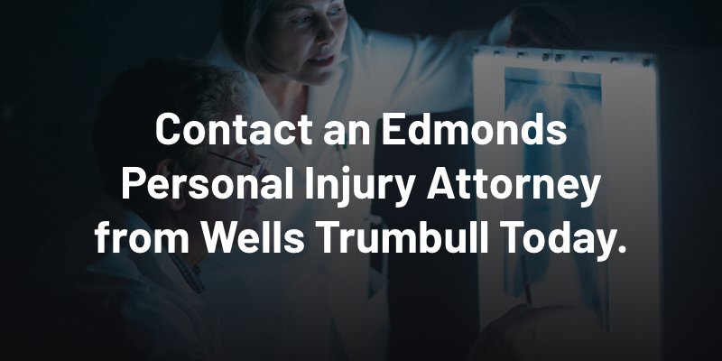 contact an edmonds personal injury attorney for wells trumbull today.