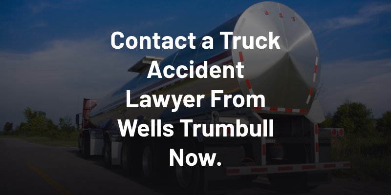 Contact a Truck Accident Lawyer From Wells Trumbull Now.