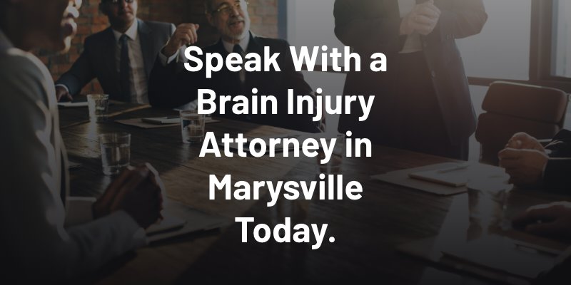 Speak With a Brain Injury Attorney in Marysville Today.